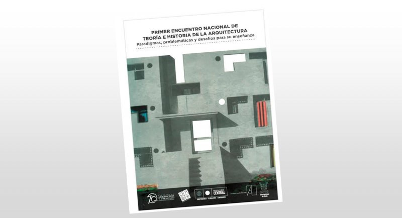 En la FAUP se presentará libro del “Primer Encuentro Nacional de Teoría e Historia de la Arquitectura”