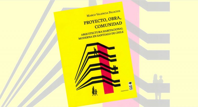 En la FAUP se lanzará libro sobre Arquitectura habitacional moderna en Santiago