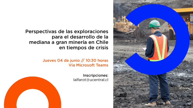 Perspectivas de las exploraciones para el desarrollo de la mediana a gran minería en Chile en tiempos de crisis