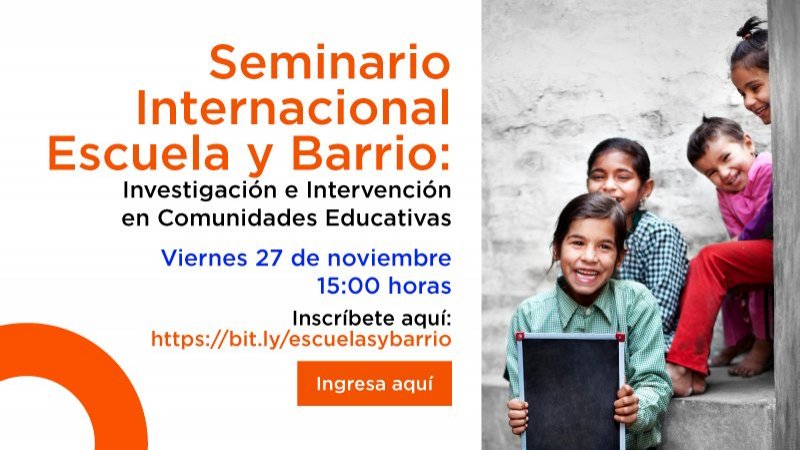 Seminario Internacional Escuela y Barrio: Investigación e Intervención en Comunidades Educativas