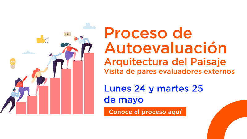 Proceso de Autoevaluación carrera de Arquitectura del Paisaje