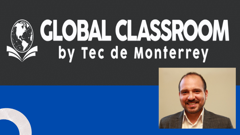 Académico y estudiantes de Ciencia Política participan en proyecto Global Classroom del Tecnológico de Monterrey