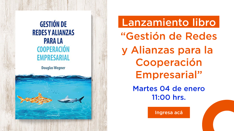 Participa del lanzamiento del libro “Gestión de Redes y Alianzas para la Cooperación Empresarial”