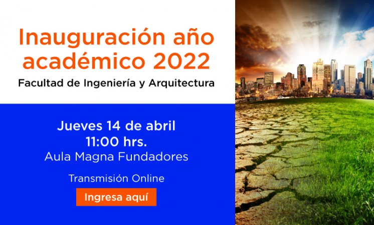Te invitamos a la inauguración del año académico 2022 de la Facultad de Ingeniería y Arquitectura