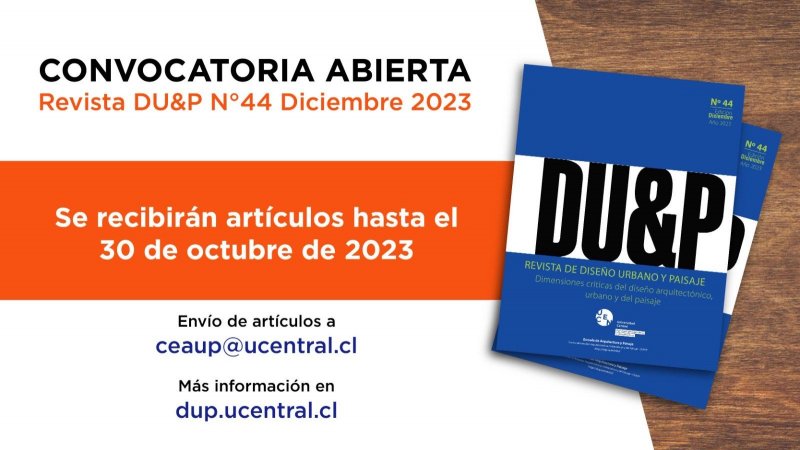 Convocatoria abierta para publicar en la edición número 44 de la Revista de Diseño Urbano y Paisaje DU&P