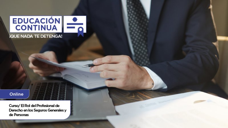 Curso El Rol del Profesional de Derecho en los Seguros Generales y de Personas