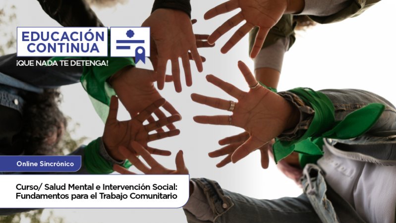 Curso Salud Mental e Intervención Social: Fundamentos para el Trabajo Comunitario