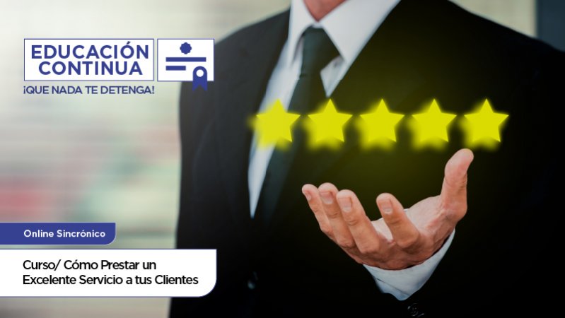 Curso Cómo Prestar un Excelente Servicio a tus Clientes