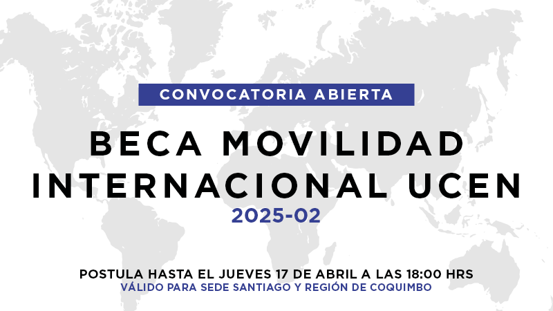 La Dirección de Relaciones Internacionales invita a toda la comunidad estudiantil a realizar un semestre en el extranjero postulando a la Beca de Movilidad Internacional UCEN