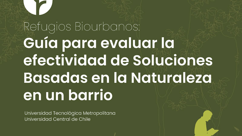 Publicaron «Guía para evaluar la efectividad de Soluciones Basadas en la Naturaleza en los barrios»